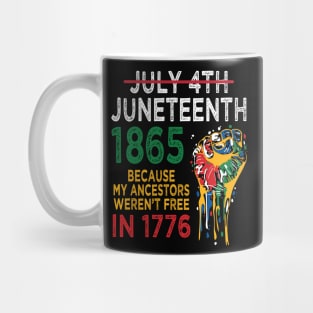 Juneteenth 1865, because my ancestors weren't free in 1776 Mug